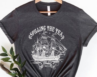 Spilling The Tea Since 1773 T-Shirt, History Teacher Gift