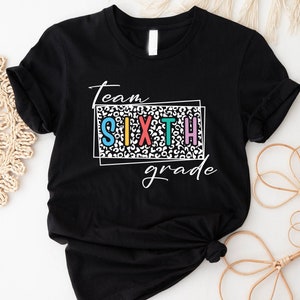 Sixth Grade  Team T-Shirt, Sixth Grade Teacher Shirt, 6th Grade Teacher Tshirt, Sixth Grade Shirts, 6th Grade Shirt, Middle School Tee