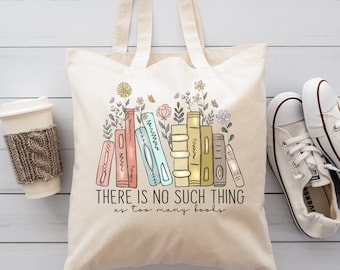 There Is No Such Thing As Too Many Books Tote Bag Gift For Teachers, Book Lover Bag, Reading Shoulder Bag, Bibliophile Tote Bag, Library Bag