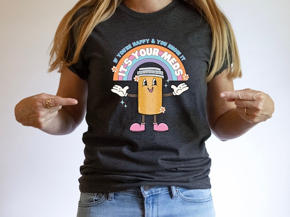 Funny Nurse Shirt, Happy Pills, Nursing Humor