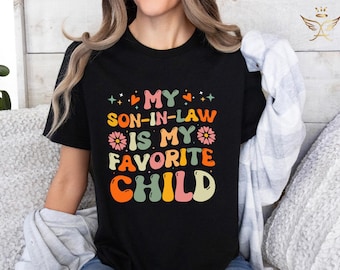 Funny Son In Law T-Shirt, Favorite Child Gift