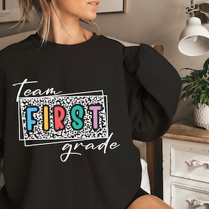 Team First Grade Teacher Sweatshirt, 1st Grade Teacher Shirt, 1st Grade T-Shirt, First Grade TShirt, Elementary School, Teaching Shirt