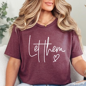 Let Them Tee, Positive Mental Health Shirt