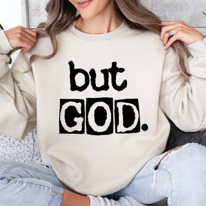 But God Sweatshirt, Christian Hoodie, Bible Verse Shirt, Religious Sweatshirt, Jesus Hoodie, Faith Shirt, Trendy Sweatshirt, Christian Gift