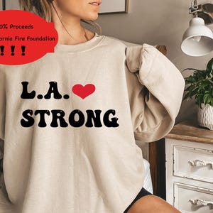 Pray For California Sweatshirt, Los Angeles Fire Recovery Shirt, Support LA Firefighters Shirt, LA Resilience Shirt, Firefighter Support