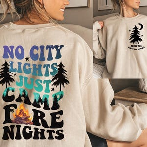 Personalized No City Lights Just Camp Fire Nights Sweatshirt, Camp Hoodie, Happy Camping Gift, Camp Lover Gift, Camp Fire, Adventure Sweat