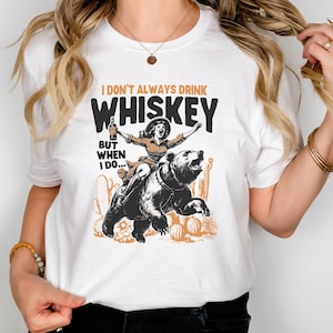 I Don&#39;t Always Drink Whiskey But When I Do Shirt, Funny Drinking Sweatshirt, Vintage Retro Graphic Shirt, Sarcastic Shirt, Funny Gift