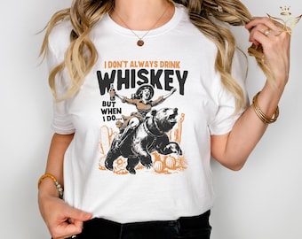 I Don't Always Drink Whiskey But When I Do Shirt, Funny Drinking Sweatshirt, Vintage Retro Graphic Shirt, Sarcastic Shirt, Funny Gift