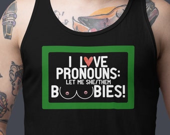 I Love Pronouns Tank, Silly Tee, Sarcastic Shirt, Funny Tank Top, Hilarious Gifts, Dark Humor Tee, They/Them T Shirt, Funny Graphic Tee