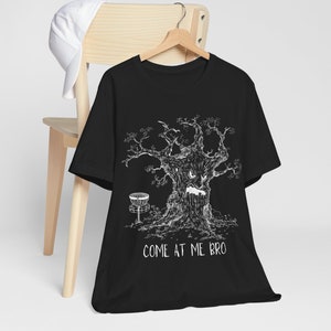 Come at me BRO Funny Disc Golf Tee, Gift For Disc Golfer, Disc Golf Tee, Disc Golf Dad Shirt, Disc T-shirt, Frisbee Golf Shirt, Bro TShirt