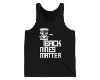 Back Nines Matter Disc Golf Unisex Jersey Tank, Gift For Disc Golfer, Disc Golf Tee, Disc Golf Dad Shirt, Disc T-shirt, Funny Tank Top, Golf