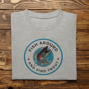 Fish Around and Find Trout Unisex Jersey Short Sleeve Tee