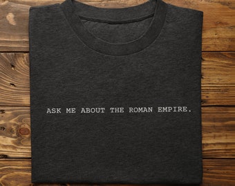 Ask Me About the Roman Empire Unisex Jersey Short Sleeve Tee