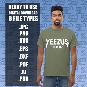 May include: An olive green t-shirt with the text "YEEZUS TOUR" in white. The image also includes a digital download graphic with the text "READY TO USE" and "8 FILE TYPES" with file extensions like .JPG, .PNG, .SVG, .EPS, .DXF, .PDF, .AI, and .PSD.