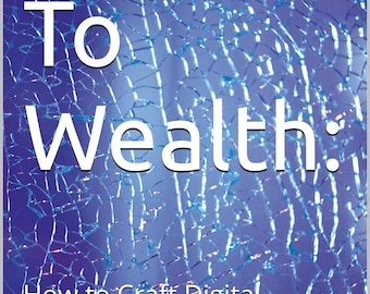Write to Wealth: How to Craft Digital eBooks that Sell!