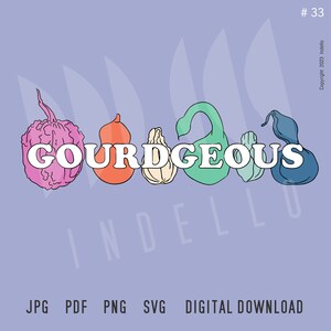 Gourdgeous, Jpg, Pdf, Png, Svg, Instant Download, Autumn, Decorative Gourds, Fall Vibes, DIY, Art Print, Digital File