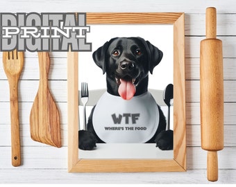 Black Lab WTF Where's The Food Kitchen Wall Art Digital Chef Instant Downloadable Print Frameable Hungry Lab, Funny Dog Decor, Lab Mom Gift