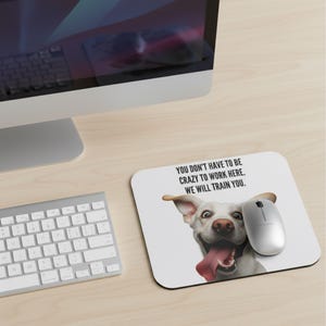 White Labrador Mousepad, White Lab Funny Dog Mouse pad for Desk, Cute Lab Lover Gift, You Don't Have to Be Crazy To Work Here, We Train
