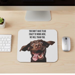 Chocolate Labrador Mousepad, Chocolate Lab Funny Dog Mouse pad for Desk, Cute Lab Lover Gift, You Don't Have to Be Crazy To Work