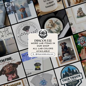 May include: A collage of images featuring Labrador Retriever dogs in various poses and settings. The images include a dog wearing glasses and sitting on a toilet, a dog holding a tennis ball, a dog with a paw print design, and a dog with the text "I'm fine, everything's fine". The collage also includes a mug with the text "Get to humans grandparents", a t-shirt with the text "This truck has been lab tested", and a round coaster with a dog design. The collage is surrounded by a white border and includes the text "Discover more lab items in our shop. All lab colors available. @irbyacreslabs.etsy.com"
