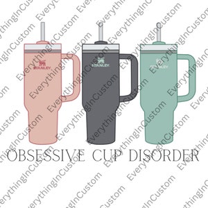 Tazza da viaggio Obsessive Cup Disorder PNG DTF Tumbler Wrap Stanley Cup Design personalizzato