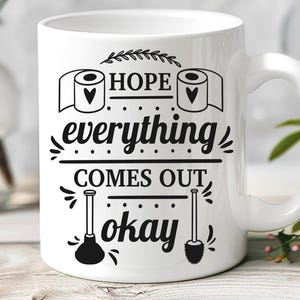 Hope Everything Comes Out Okey Mug – Funny Toilet Humor Gift with Plunger, Brush & TP, Perfect Bathroom Gag or Housewarming Coffee Cup
