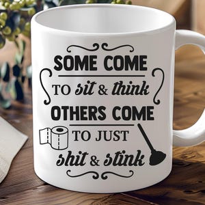 Funny Bathroom Mug – Crude Toilet Humor with Plunger & TP, Sit and Think Stink Gag Gift, Offensive Coffee Cup for Him or Her