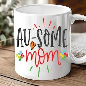 Au-Some Mom Mug – Autism Mom Coffee Cup, Inspirational Gift for Proud Autism Moms, Special Needs Advocate & Awareness Support Drinkware