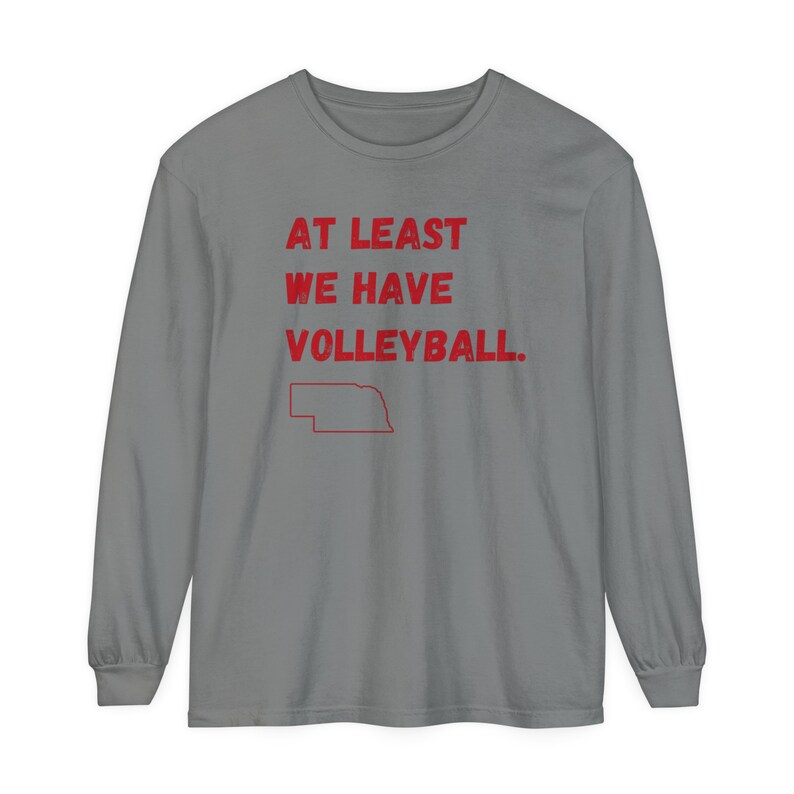 Nebraska Long Sleeve Tshirt at Least We Have Volleyball Nebraska