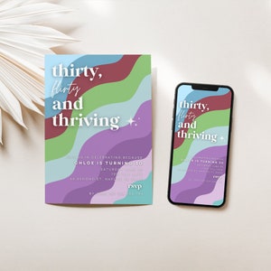 May include: A colorful invitation for a 30th birthday party with the text "thirty, flirty and thriving". The invitation features a wavy abstract design in shades of purple, blue, green, and red. The text "Chloe is turning 30" is included with the date, time, and location of the party.