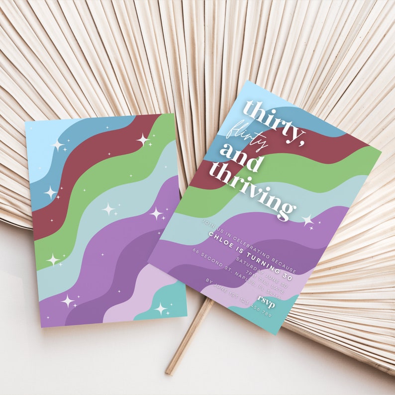 May include: A colorful invitation with a wavy design in shades of blue, green, purple, and red. The text reads "thirty, flirty and thriving" and includes details for a party celebrating someone turning 30.