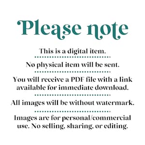 May include: White background with teal text that reads "Please note." Below, it states this is a digital item, no physical item will be sent, and you will receive a PDF file for download. Images are for personal/commercial use.