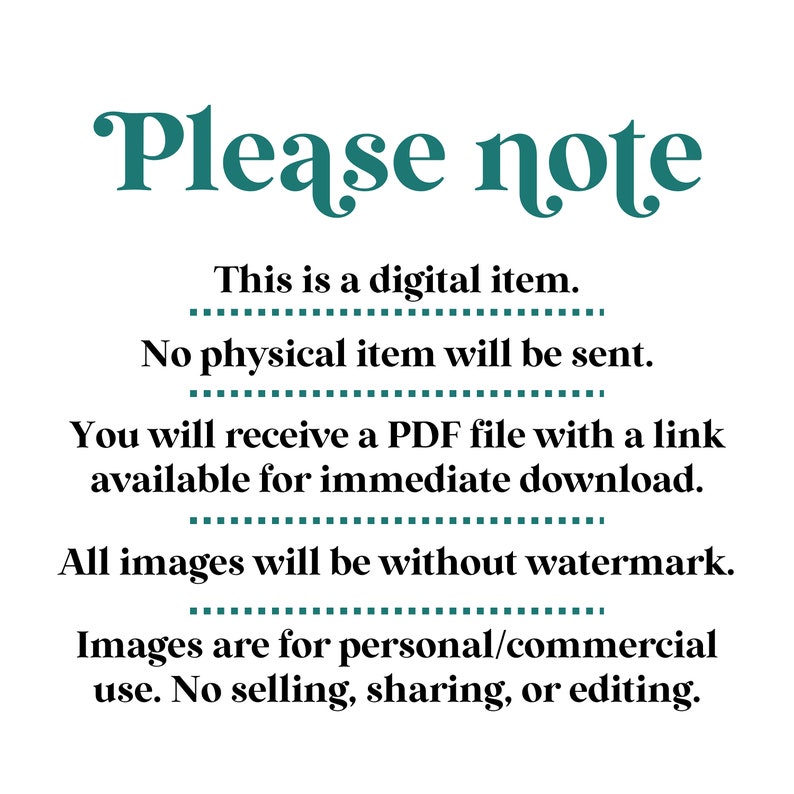 May include: White background with teal text that reads "Please note." Below, it states this is a digital item, no physical item will be sent, and you will receive a PDF file for download. Images are for personal/commercial use.