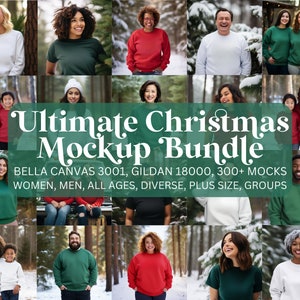 May include: A collage of people wearing various colored sweatshirts. The text "Ultimate Christmas Mockup Bundle" is displayed, along with details about the brands and features: BELLA CANVAS 3001, GILDAN 18000, 300+ MOCKS, WOMEN, MEN, ALL AGES, DIVERSE, PLUS SIZE, GROUPS.
