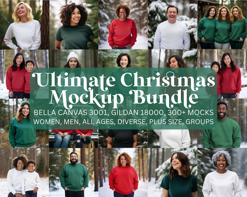 May include: A collage of people wearing various colored sweatshirts. The text "Ultimate Christmas Mockup Bundle" is displayed, along with details about the brands and features: BELLA CANVAS 3001, GILDAN 18000, 300+ MOCKS, WOMEN, MEN, ALL AGES, DIVERSE, PLUS SIZE, GROUPS.