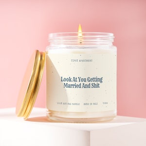 Look at You Getting Married Candle Gift for Bridal Shower Gift for Bride Engagement Gift Wedding Gift Funny Candle T084
