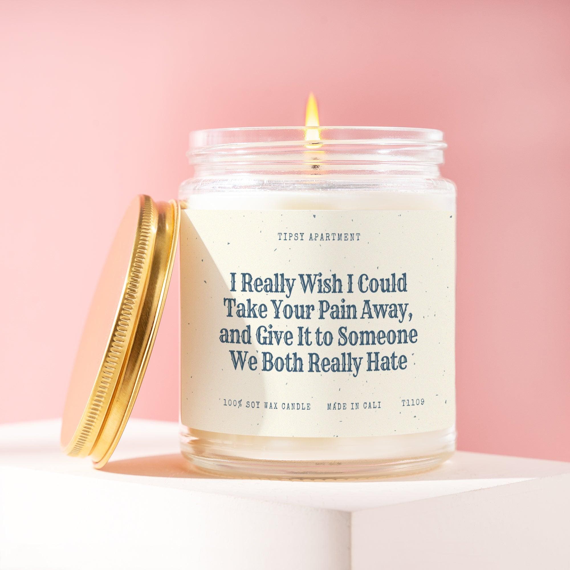 Recovery Gift I Wish I Could Take Your Pain Away Funny Candle Get Well Soon Gift Surgery Recovery Gift Funny Cheer Up Gift T1109