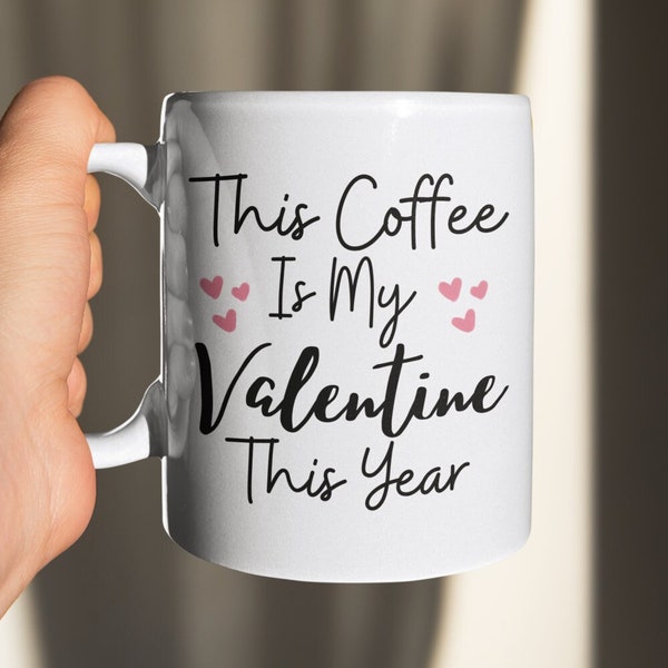 This Coffee Is My Valentine This Year Mug, Funny Office Gift For Coffee Lovers, Handmade 11-15oz Coffee Mug, Hilarious Coffee Mug Gift