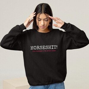 Funny Horseshit Graphic Unisex Sweatshirt Bold Statement Design Crewneck Sweatshirt Perfect Trendy Sarcastic Crewneck Gift Idea for Friends