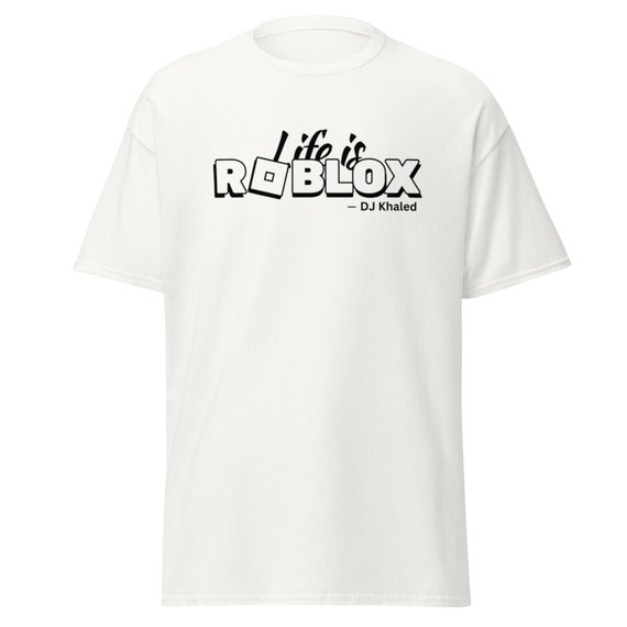 A vida é Roblox-Unisex DJ Khaled T-shirt, camisa engraçada