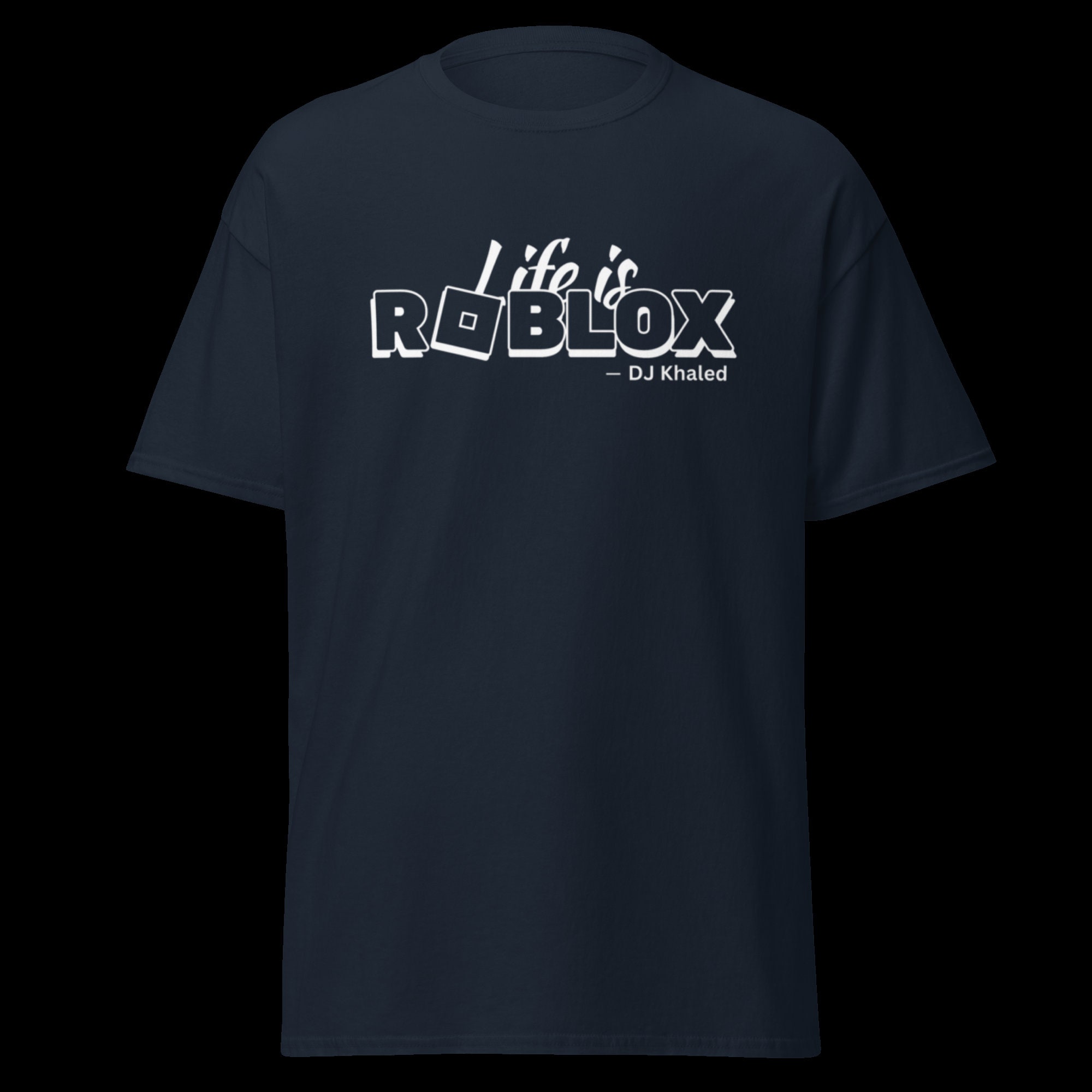 A vida é Roblox-Unisex DJ Khaled T-shirt, camisa engraçada