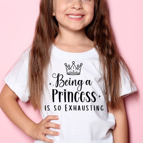 Being A Princess Is So Exhausting,Princess SVG, Princess Quote Svg Girls Room Svg, Little Girl Svg, Nursery svg | svg,png,dxf,pdf