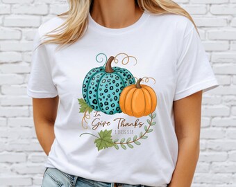 Thanksgiving Shirt, Pumpkin t shirt, Bible Verse Fall T-Shirt
