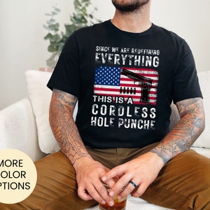 Since We&#39;re Redefining Everything This is a  Cordless Hole Puncher USA Patriotic T-shirt