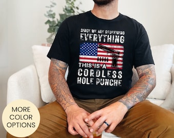 Since We're Redefining Everything This is a  Cordless Hole Puncher USA Patriotic T-shirt