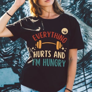 Everything Hurts And I&#39;m Hungry Women&#39;s Tee, Funny Graphic Shirt, Cute T-shirt, Casual Top