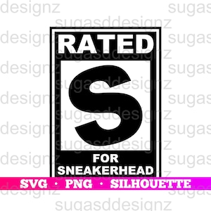 Rated S for Sneakerhead PNG, SVG for Cricut, Studio for Silhouette Cameo, SVG for t shirt Digital Download, Instant Download
