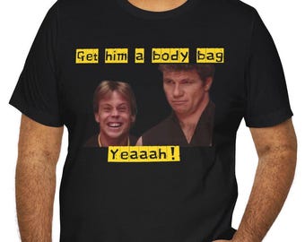 The Karate Kid: Put him in a body bag