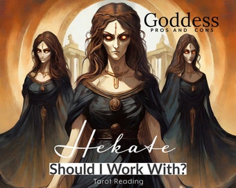 Goddess Hekate, Pro and Cons Tarot Psychic Reading, Should I work with this Deity