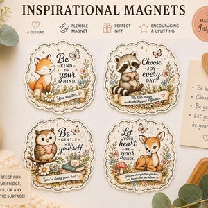 May include: Four circular magnets with scalloped edges featuring illustrations of a fox, raccoon, owl, and deer. Each magnet includes floral accents, butterflies, and inspirational text such as Be Kind To Your Mind, Choose Joy Every Day, Be Gentle With Yourself, and Let Your Heart Be Your Guide.